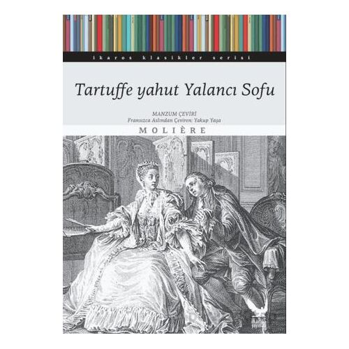 Tartuffe Yahut Yalancı Sofu - Moliere - İkaros Yayınları