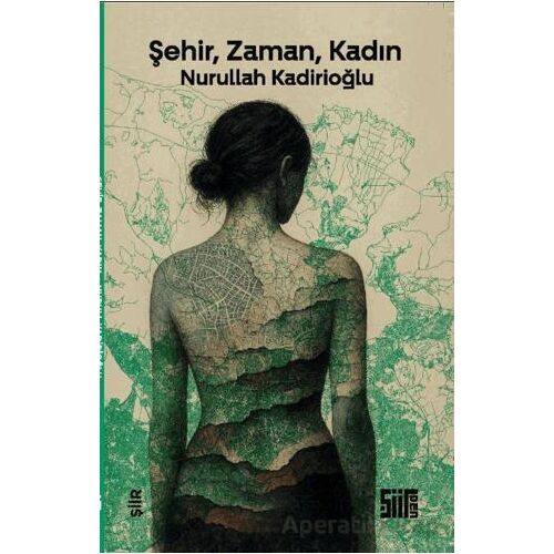 Şehir Zaman Kadın - Nurullah Kadirioğlu - Şiirden Yayıncılık