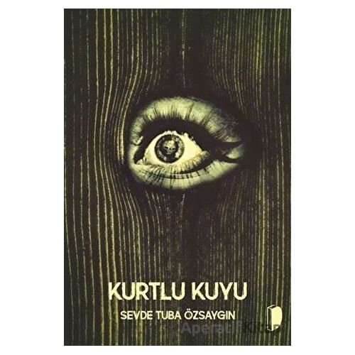 Kurtlu Kuyu - Sevde Tuba Özsaygın - DKY (Dağhan Külegeç) Yayınevi