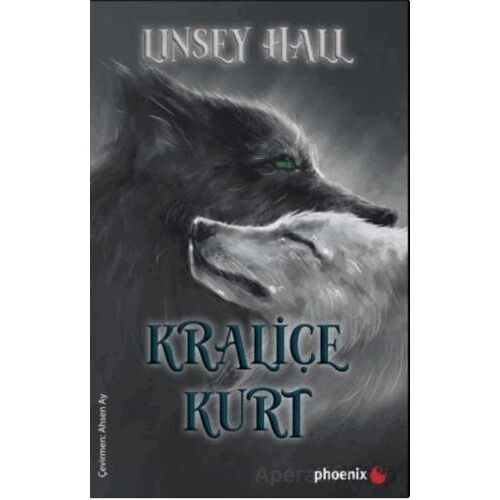 Kraliçe Kurt - Linsey Hall - Phoenix Yayınevi