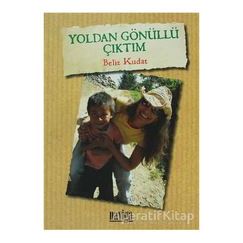 Yoldan Gönüllü Çıktım - Beliz Kudat - Naviga Yayınları