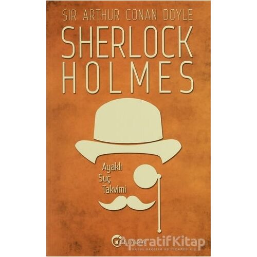 Sherlock Holmes - Ayaklı Suç Takvimi - Sir Arthur Conan Doyle - Eftalya Kitap