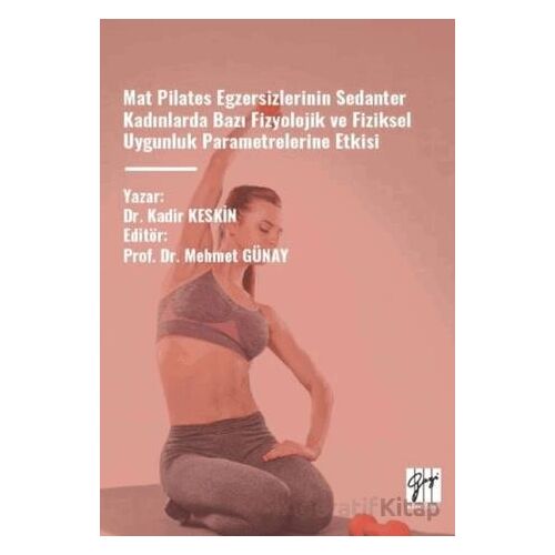 Mat Pilates Egzersizlerinin Sedanter Kadınlarda Bazı Fizyolojik Ve Fiziksel Uygunluk Parametrelerine