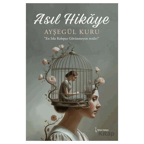 Asıl Hikaye - Ayşegül Kuru - İkinci Adam Yayınları