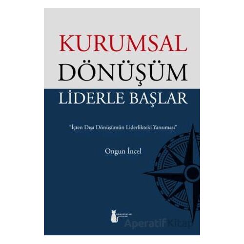 Kurumsal Dönüşüm Liderle Başlar - Ongun İncel - Sokak Kitapları Yayınları