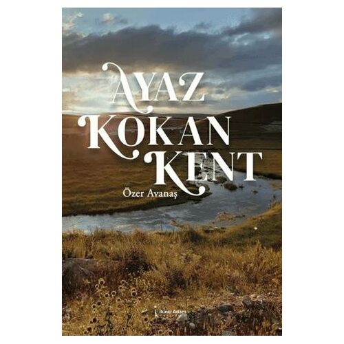 Ayaz Kokan Kent - Özer Avanaş - İkinci Adam Yayınları
