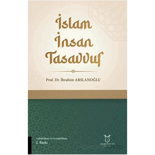 İslam İnsan Tasavvuf - İbrahim Arslanoğlu - Akademisyen Kitabevi