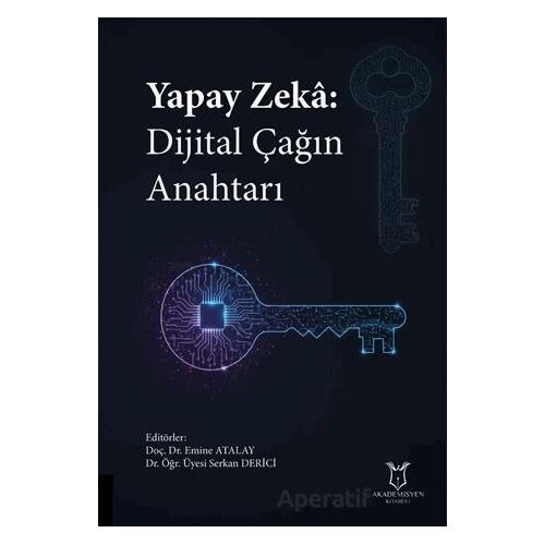 Yapay Zeka: Dijital Çağın Anahtarı - Kolektif - Akademisyen Kitabevi