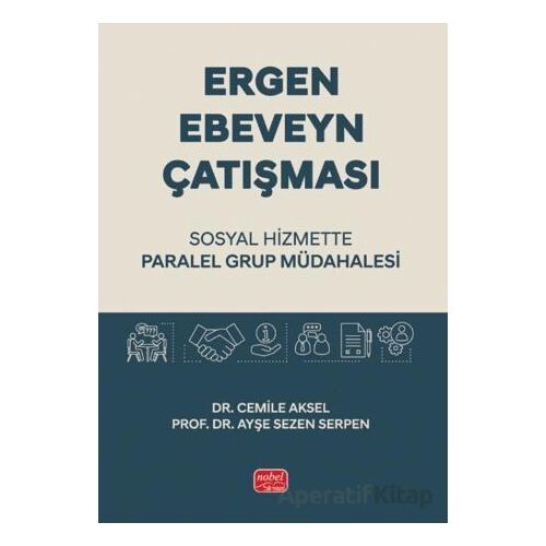 Ergen Ebeveyn Çatışması - Cemile Aksel - Nobel Bilimsel Eserler