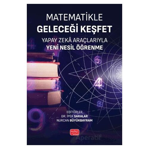 Matematikle Geleceği Keşfet - Kolektif - Nobel Bilimsel Eserler