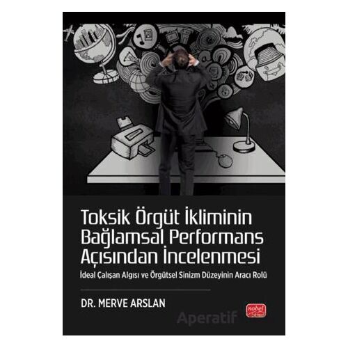 Toksik Örgüt İkliminin Bağlamsal Performans Açısından İncelenmesi