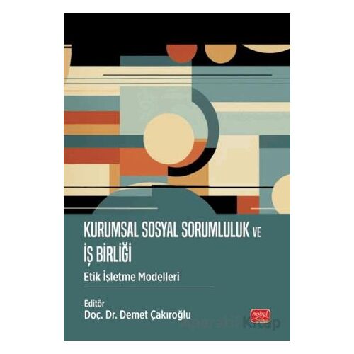 Kurumsal Sosyal Sorumluluk ve İş Birliği - Kolektif - Nobel Bilimsel Eserler