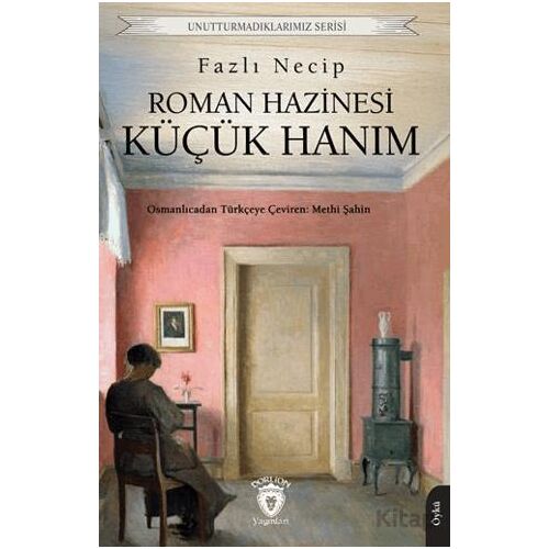 Roman Hazinesi Küçük Hanım - Fazlı Necip - Dorlion Yayınları