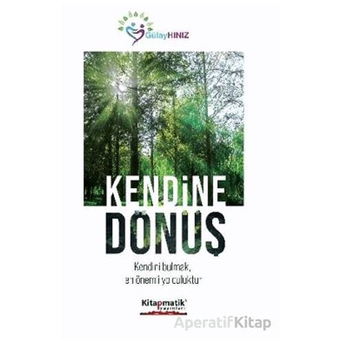 Kendine Dönüş - Gülay Hınız - Kitapmatik Yayınları