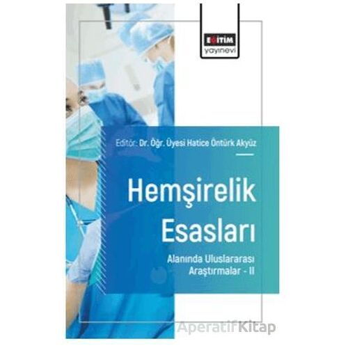 Hemşirelik Esasları Alanında Uluslararası Araştırmalar – II