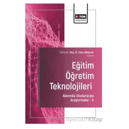 Eğitim Öğretim Teknolojileri Alanında Uluslararası Araştırmalar II