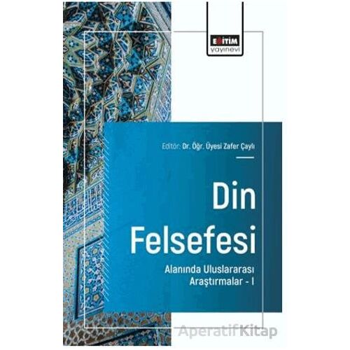 Din Felsefesi Alanında Uluslararası Araştırmalar – I
