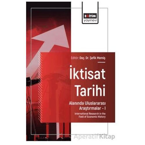 İktisat Tarihi Alanında Uluslararası Araştırmalar – I