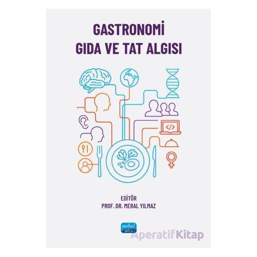 Gastronomi, Gıda ve Tat Algısı - Kolektif - Nobel Akademik Yayıncılık