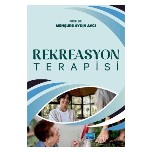 Rekreasyon Terapisi - Menşure Aydın Avcı - Nobel Bilimsel Eserler