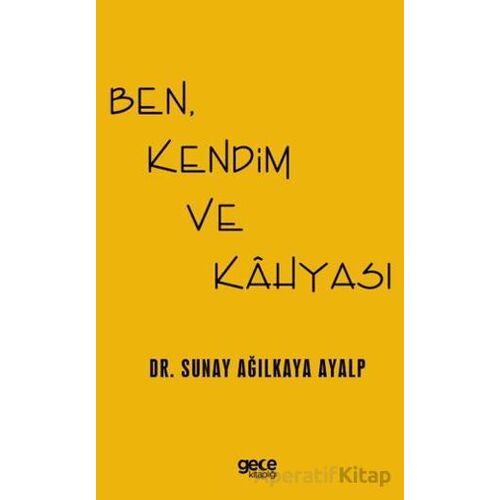 Ben, Kendim ve Kahyası - Sunay Ağılkaya Ayalp - Gece Kitaplığı