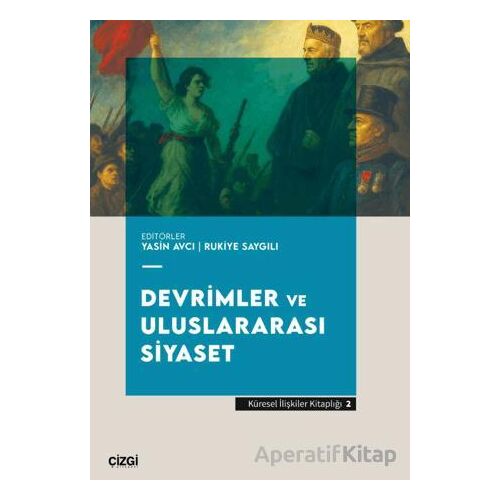 Devrimler ve Uluslararası Siyaset - Kolektif - Çizgi Kitabevi Yayınları