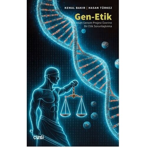 Gen-Etik İnsan Genom Projesi Üzerine Bir Etik Sorunlaştırma