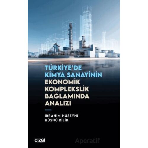 Türkiye’de Kimya Sanayinin Ekonomik Komplekslik Bağlamında Analizi