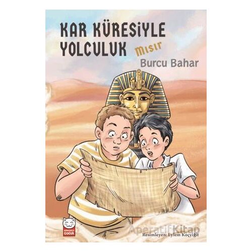 Kar Küresiyle Yolculuk - Mısır - Burcu Bahar - Kırmızı Kedi Çocuk
