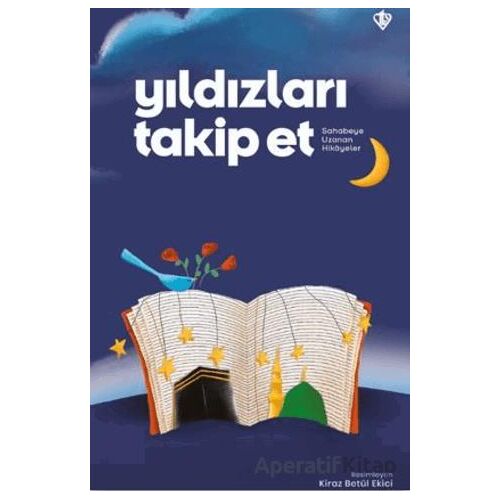 Yıldızları Takip Et Sahabeye Uzanan Hikayeler - Kollektif - Türkiye Diyanet Vakfı Yayınları