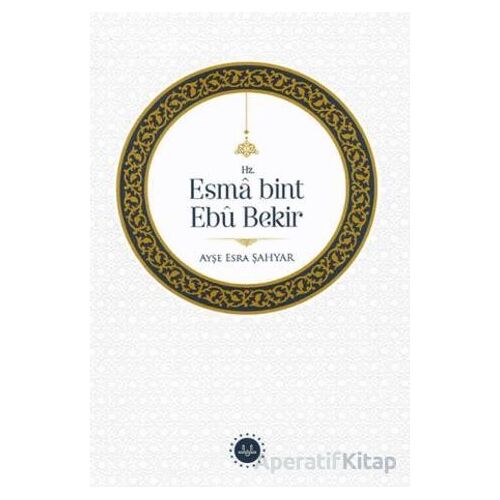 Hz. Esma bint Ebu Bekir - Ayşe Esra Şahyar - Diyanet İşleri Başkanlığı