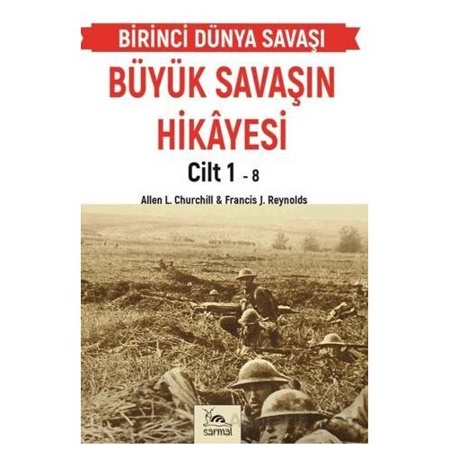 Büyük Savaşın Hikayesi Cilt 1 - Francis J. Reynolds - Sarmal Kitabevi