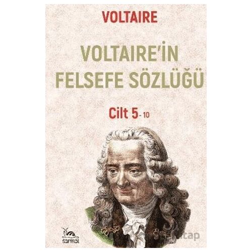 Voltaire’in Felsefe Sözlüğü Cilt 5 - Voltaire - Sarmal Kitabevi