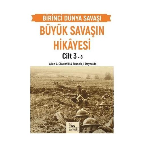 Büyük Savaşın Hikayesi Cilt 3 - Francis J. Reynolds - Sarmal Kitabevi