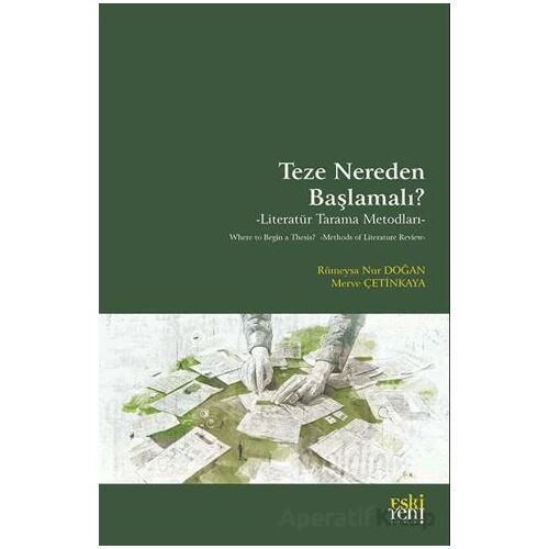 Teze Nereden Başlamalı? - Literatu¨r Tarama Metodları - Rumeysa Nur Doğan - Eski Yeni Yayınları