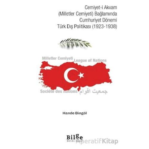 Cemiyet-i Akvam (Milletler Cemiyeti) Bağlamında Cumhuriyet Dönemi Türk Dış Politikası (1923-1938)