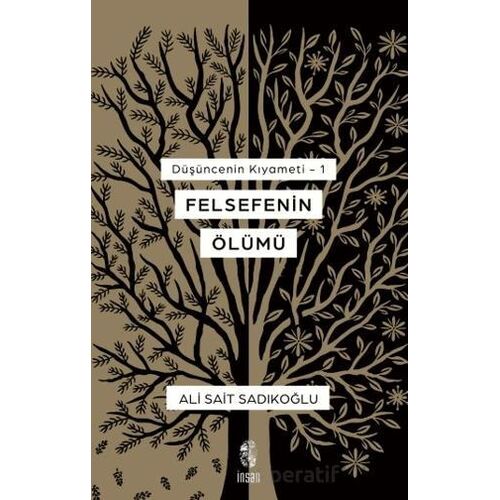 Düşüncenin Kıyameti 1 - Felsefenin Ölümü - Ali Sait Sandıkoğlu - İnsan Yayınları