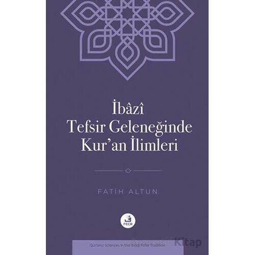 İbazi Tefsir Geleneğinde Kur’an İlimleri - Fatih Altun - Fecr Yayınları