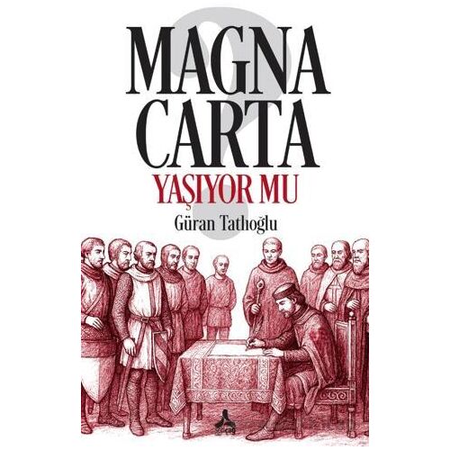 Magna Carta Yaşıyor mu? - Güran Tatlıoğlu - Sonçağ Yayınları