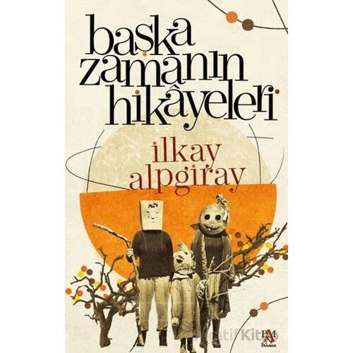 Başka Zamanın Hikayeleri - İlkay Alpgiray - Panama Yayıncılık