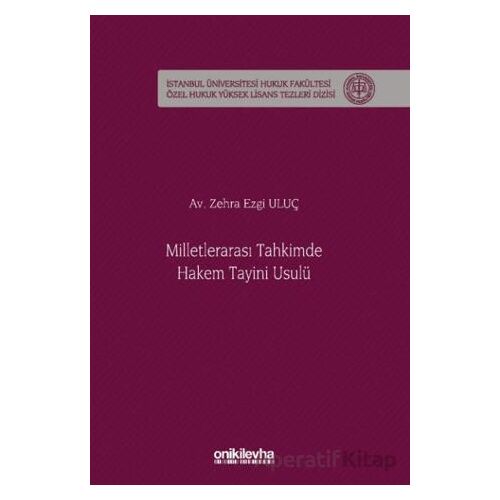 Milletlerarası Tahkimde Hakem Tayini Usulü - Zehra Ezgi Uluç - On İki Levha Yayınları