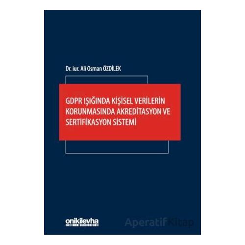 GDPR Işığında Kişisel Verilerin Korunmasında Akreditasyon ve Sertifikasyon Sistemi