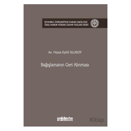 Bağışlamanın Geri Alınması - Feyza Eylül Ulusoy - On İki Levha Yayınları