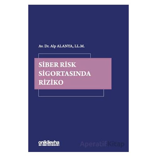 Siber Risk Sigortasında Riziko - Alp Alanya - On İki Levha Yayınları