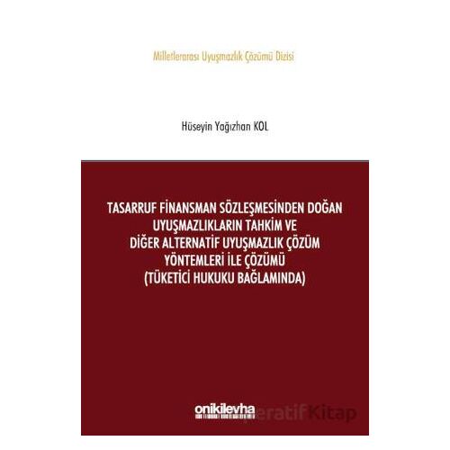 Tasarruf Finansman Sözleşmesinden Doğan Uyuşmazlıkların Tahkim ve Diğer Alternatif Uyuşmazlık Çözüm