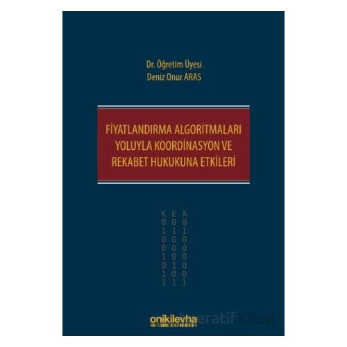 Fiyatlandırma Algoritmaları Yoluyla Koordinasyon ve Rekabet Hukukuna Etkileri