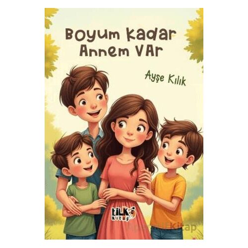 Boyum Kadar Annem Var - Ayşe Kılık - Tilki Kitap