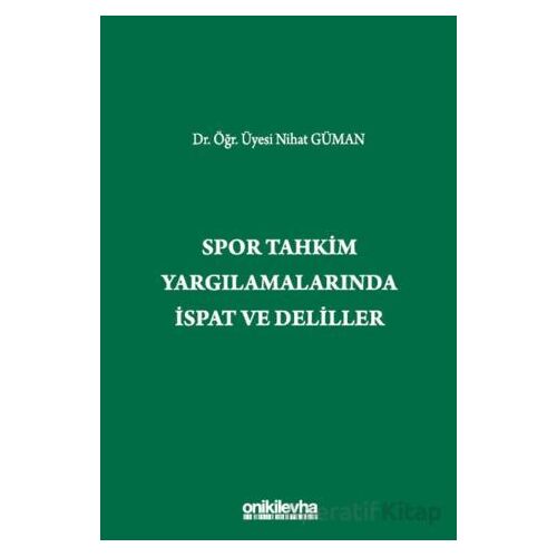 Spor Tahkim Yargılamalarında İspat ve Deliller - Nihat Güman - On İki Levha Yayınları