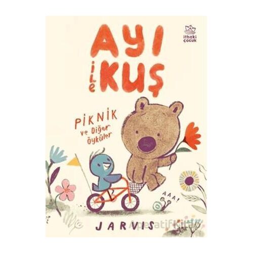 Ayı ile Kuş / Piknik ve Diğer Öyküler - Jarvis - İthaki Çocuk Yayınları