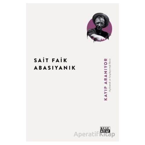Kayıp Aranıyor - Sait Faik Abasıyanık - Kule Kitap